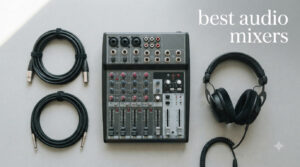 best audio mixers