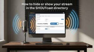 How to hide or show your stream in the SHOUTcast directory