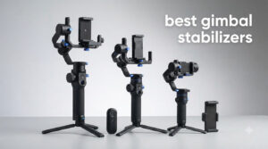 best gimbal stabilizers