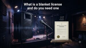 What is a blanket license and do you need one