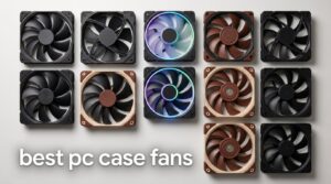 best pc case fans