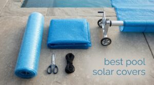 best pool solar covers