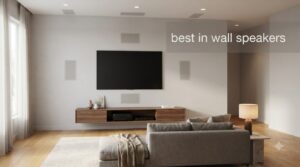 best in wall speakers