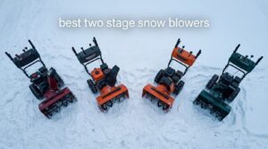 best two stage snow blowers