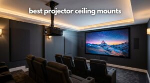 best projector ceiling mounts