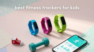 best fitness trackers for kids