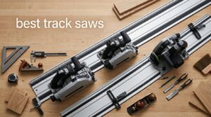 best track saws