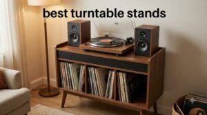 best turntable stands