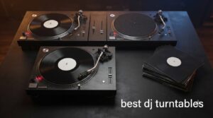 best dj turntables