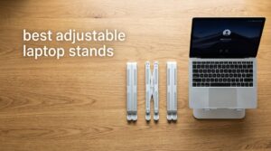 best adjustable laptop stands