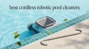 best cordless robotic pool cleaners